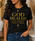 God Healed Unisex T-Shirt